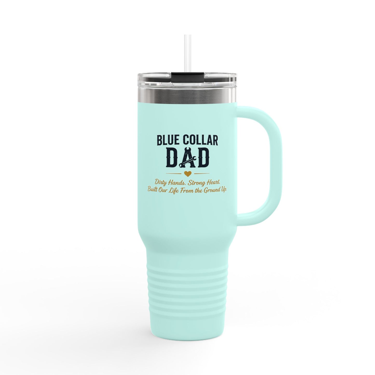 Blue Collar Dad — 40oz Insulated Travel Mug | Dirty Hands. Strong Heart.