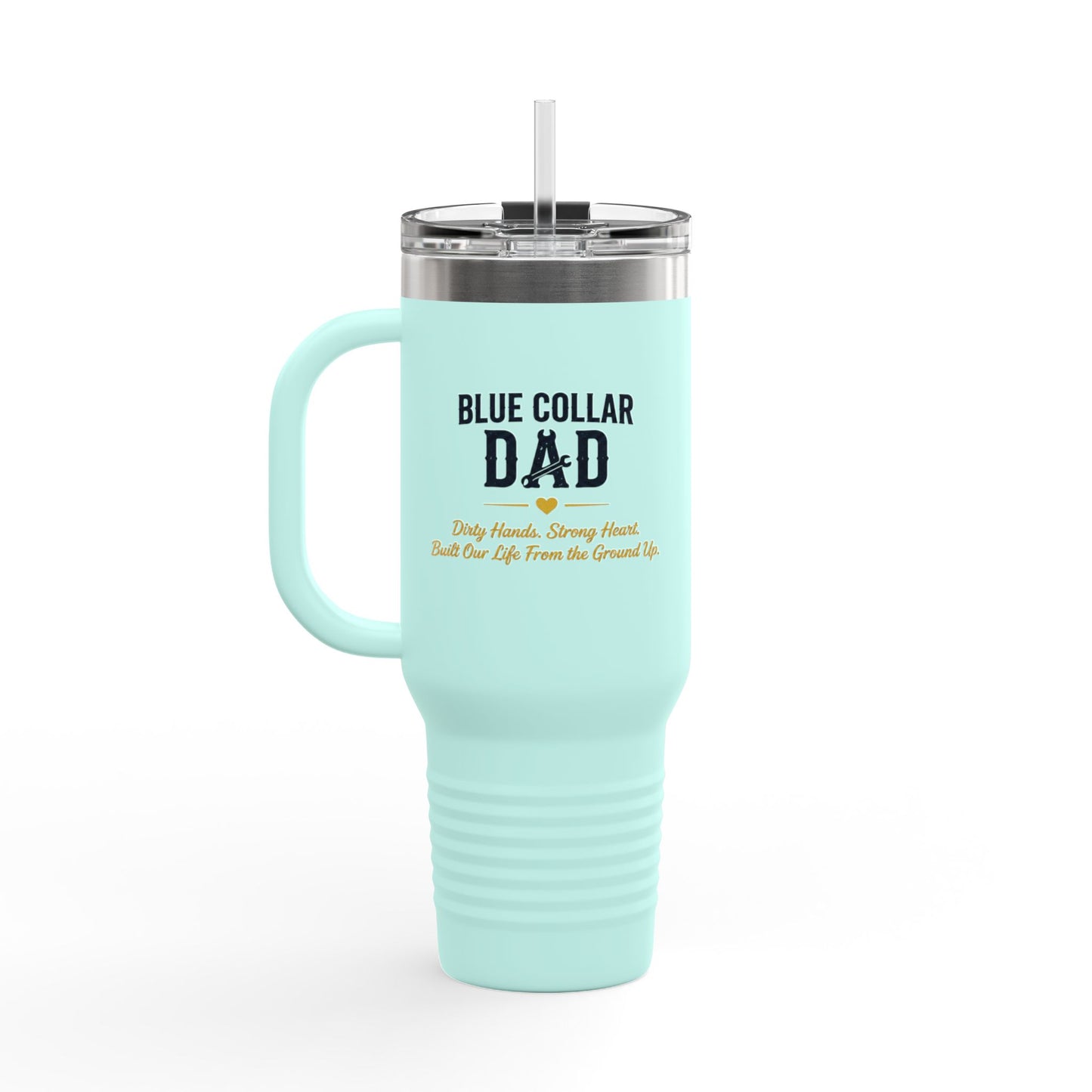 Blue Collar Dad — 40oz Insulated Travel Mug | Dirty Hands. Strong Heart.