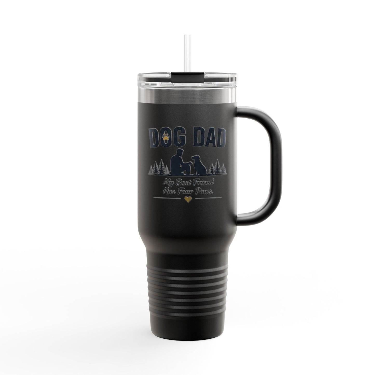 Dog Dad — 40oz Insulated Travel Mug | My Best Friend Has Four Paws