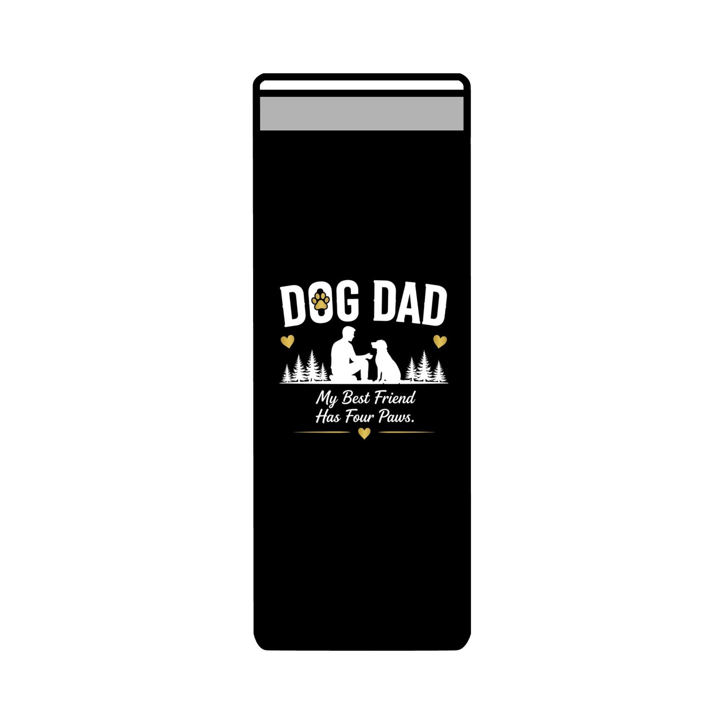 Dog Dad — 20oz Skinny Insulated Travel Mug | My Best Friend Has Four Paws