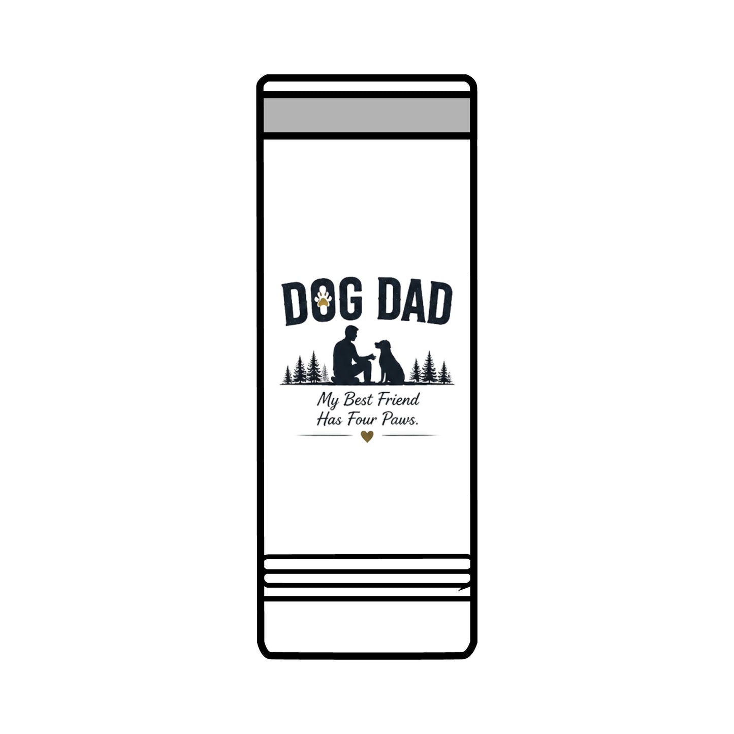 Dog Dad — 20oz Skinny Insulated Travel Mug | My Best Friend Has Four Paws
