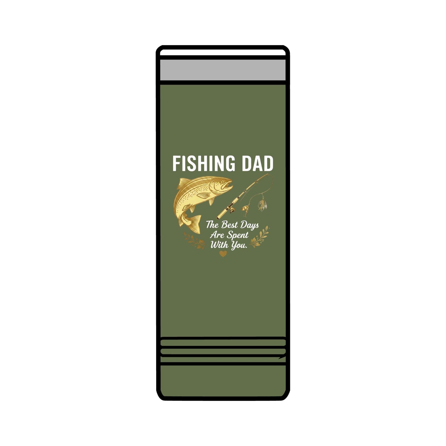 Fishing Dad — 20oz Skinny Insulated Travel Mug | The Best Days Are Spent With You