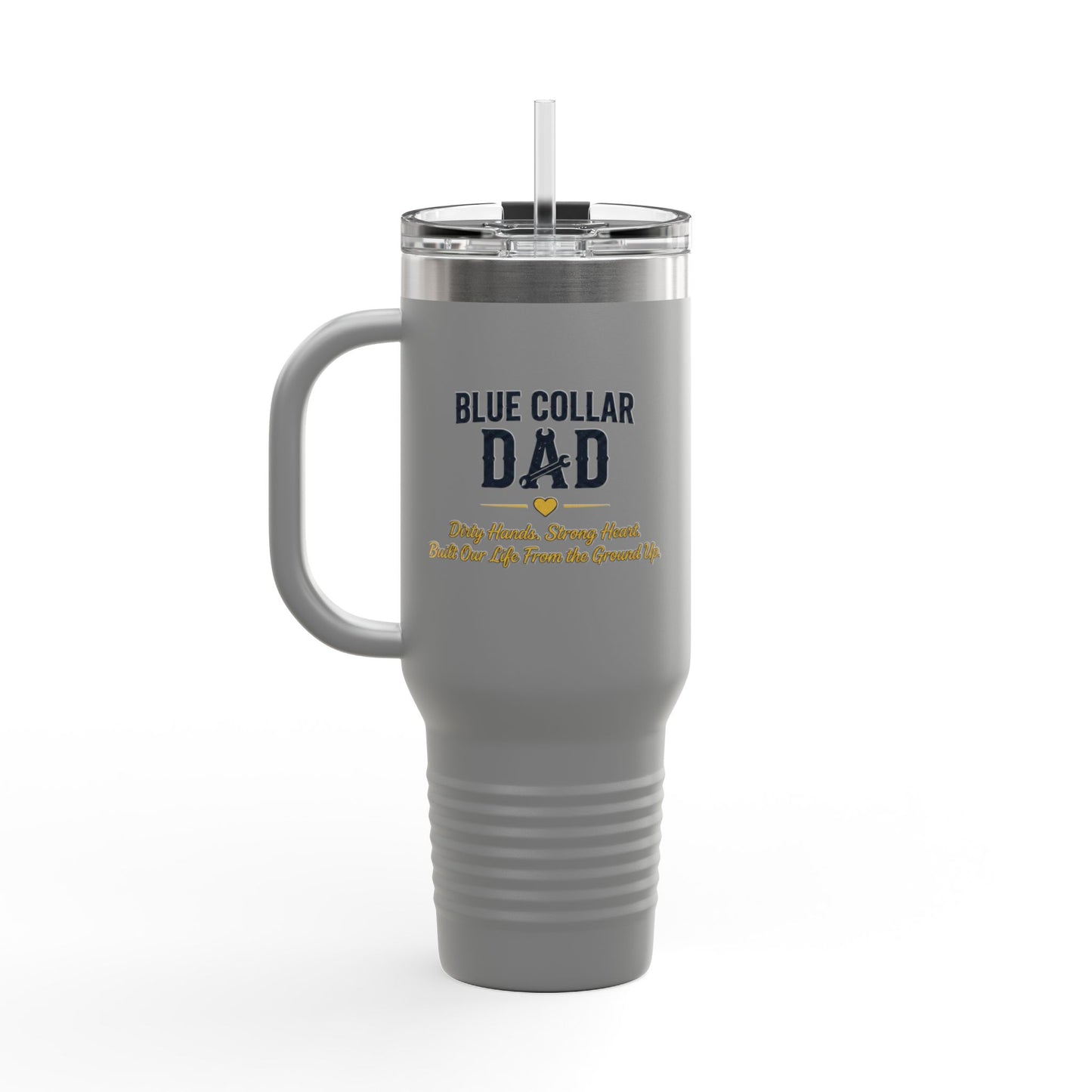 Blue Collar Dad — 40oz Insulated Travel Mug | Dirty Hands. Strong Heart.
