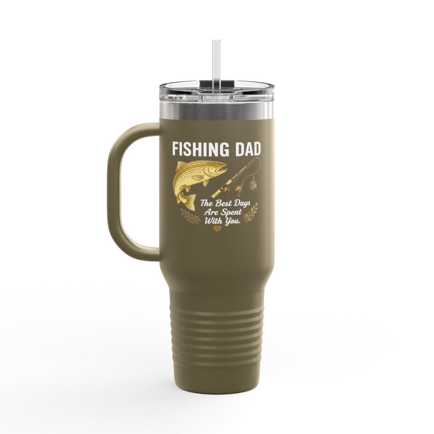 Fishing Dad — 40oz Insulated Travel Mug | The Best Days Are Spent With You