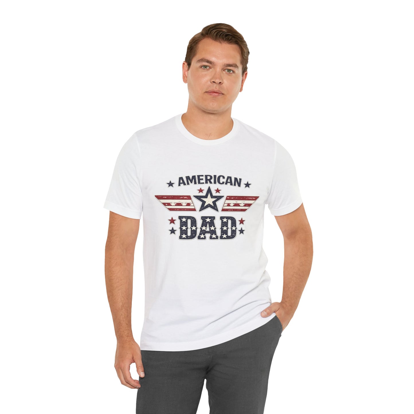 American Dad T-Shirt — Patriotic Fourth of July Tee for Dad