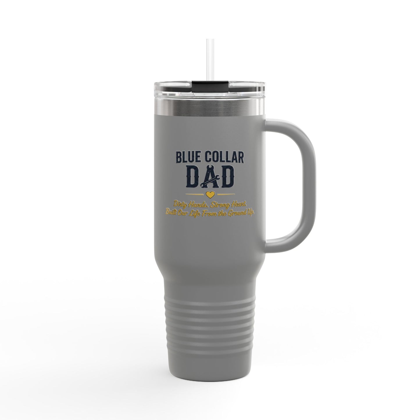 Blue Collar Dad — 40oz Insulated Travel Mug | Dirty Hands. Strong Heart.